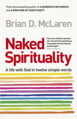 Naked Spirituality By Brian Mc Laren (Paperback) 9780340995464