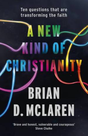 A New Kind Of Christianity By Brian D Mc Laren (Paperback)