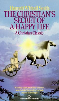 The Christian's Secret of a Happy Life The Christian's Secret of a Ha