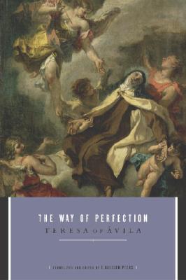 The Way of Perfection By Avila Teresa Of (Paperback) 9780385065399