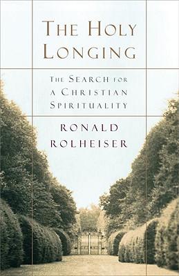 The Holy Longing The Search for a Christian Spirituality (Paperback)