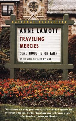 Traveling Mercies Some Thoughts on Faith By Lamott Anne (Paperback)