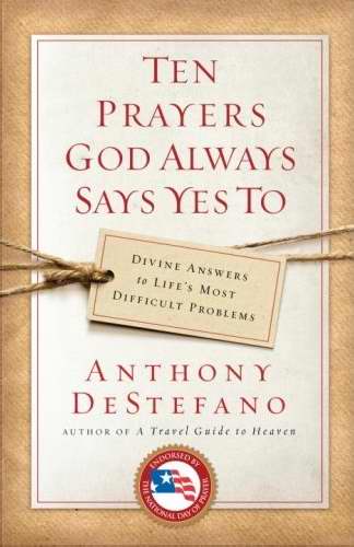 10 Prayers God Always Says Yes To By De Stefano Anthony (Paperback)