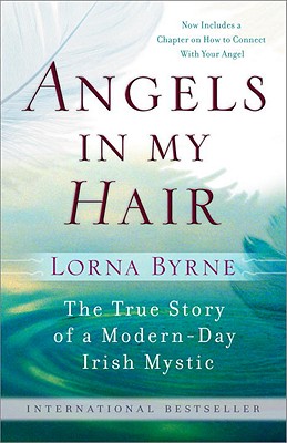 Angels in My Hair The True Story of a Modern-Day Irish Mystic