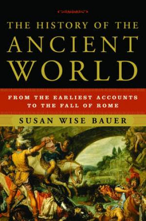 History Of The Ancient World By Susan Wise Bauer (Hardback)