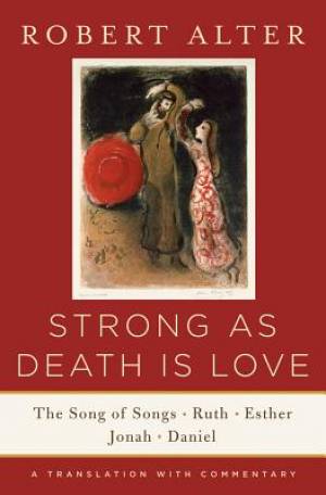 Strong as Death is Love By Robert Alter (Hardback) 9780393243048