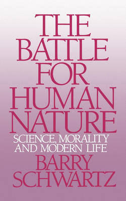 The Battle for Human Nature Science Morality and Modern Life