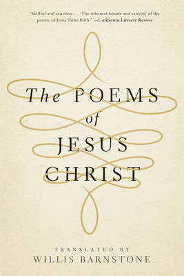 The Poems of Jesus Christ By Willis Barnstone Barnstone (Paperback)