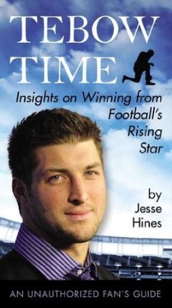 Tebow Time Insights on Winning from Football's Rising Star (Paperback)