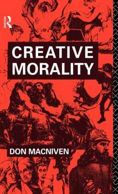 Creative Morality By Don Mac Niven (Hardback) 9780415000291