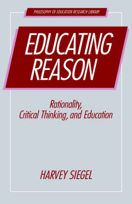 Educating Reason By Siegel Harvey (Hardback) 9780415001755