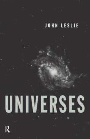 Universes By John Leslie (Hardback) 9780415041447