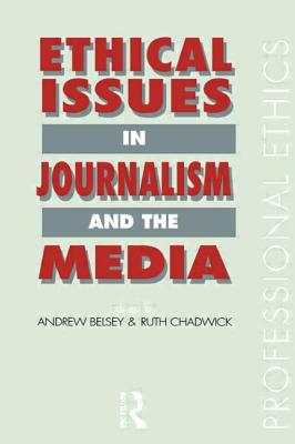 Ethical Issues in Journalism and the Media (Paperback) 9780415069274