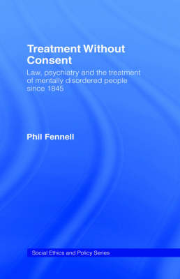 Treatment Without Consent Law Psychiatry and the Treatment of Mental