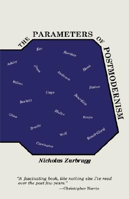 The Parameters of Postmodernism By Zurbrugg Nicholas (Hardback)