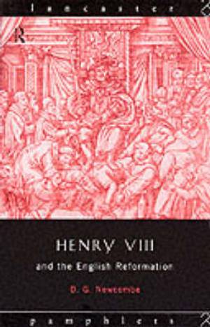 Henry VIII and the English Reformation By David Newcombe (Paperback)