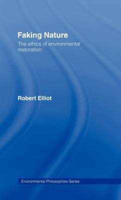 Faking Nature By Robert Elliott (Hardback) 9780415111393