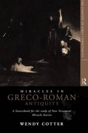 Miracles In Greco-roman Antiquity By Wendy Cotter (Hardback)