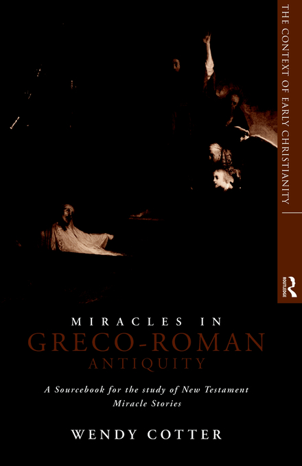 Miracles in Greco-Roman Antiquity A Sourcebook for the Study of New T