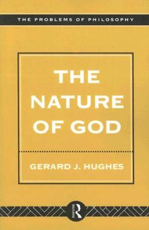 Nature Of God By Gerard J Hughes (Paperback) 9780415120753