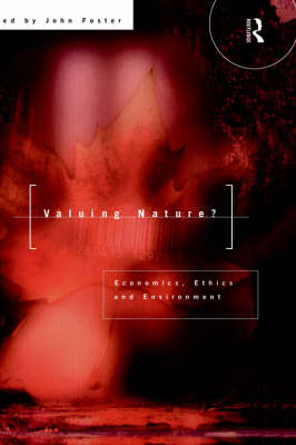 Valuing Nature Economics Ethics and Environment By Foster John