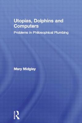 Utopias Dolphins and Computers