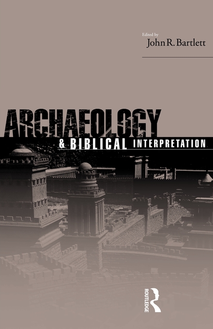 Archaeology and Biblical Interpretation By Bartlett John (Paperback)