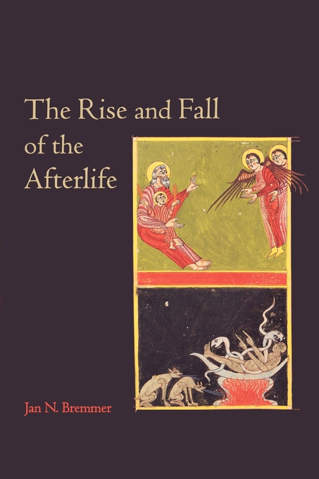 Rise And Fall Of The Afterlife By Jan N Bremmer (Paperback)