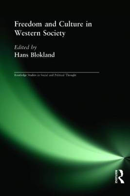 Freedom and Culture in Western Society By Hans Blokland (Hardback)