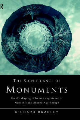 The Significance of Monuments By Richard Bradley (Hardback)