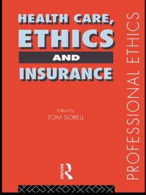 Health Insurance and Ethics By Sorell Tom Ltd Tom Sorell (Paperback)