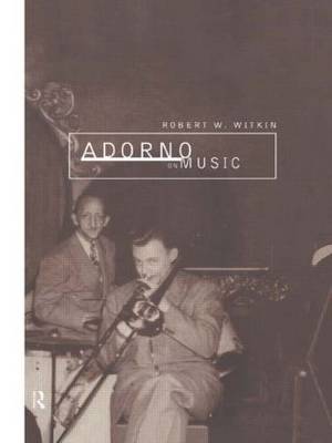 Adorno on Music By Witkin Robert W (Paperback) 9780415162920