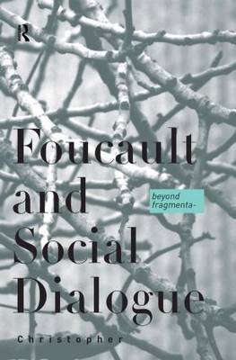 Foucault and Social Dialogue Beyond Fragmentation By Falzon Chris