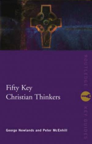 Fifty Key Christian Thinkers By George Newlands (Paperback)