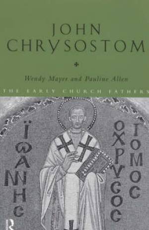 John Chrysostom By Pauline Allen Wendy Mayer (Paperback) 9780415182539