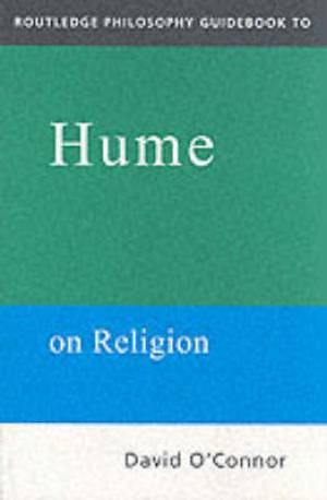 Routledge Philosophy Guidebook to Hume on Religion