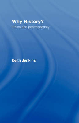 Why History By Keith Jenkins university College Chichester Uk