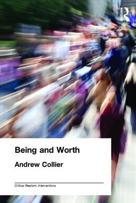 Being and Worth By Andrew Collier (Paperback) 9780415207362