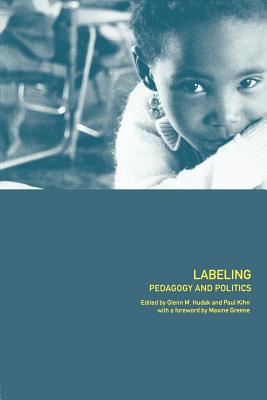 Labeling Pedagogy and Politics By Hudak Glenn (Paperback)