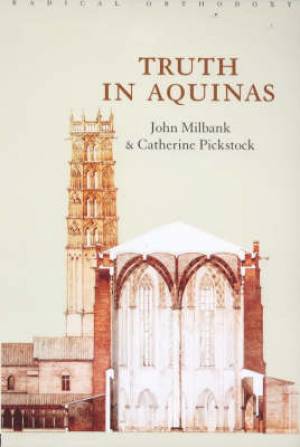 Truth in Aquinas By Milbank John (Paperback) 9780415233354