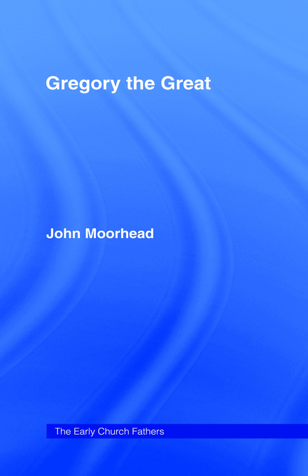 Gregory The Great By John Moorhead (Hardback) 9780415233897