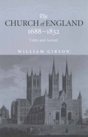 Church Of England 1688-1832 By William Gibson William Gibson