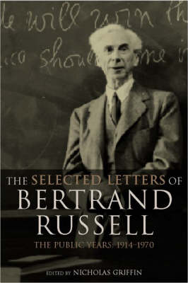 The Selected Letters of Bertrand Russell Volume 2 The Public Years 1