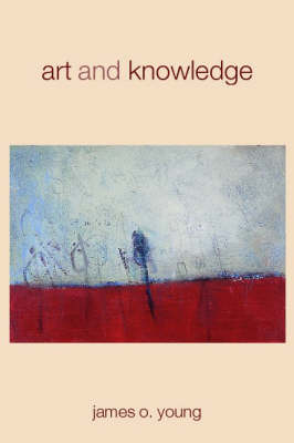 Art and Knowledge By James O Young (Paperback) 9780415256476