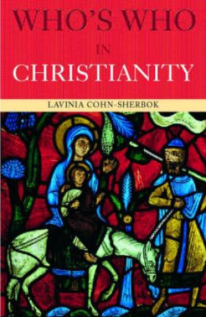 Who's Who In Christianity By Lavinia Cohn-sherbok (Paperback)