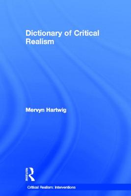 Dictionary of Critical Realism By Hartwig Mervyn (Paperback)