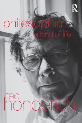 Philosopher a Kind of Life By Honderich Prof Ted (Paperback)