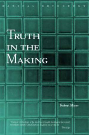 Truth in the Making By Robert C Miner (Paperback) 9780415276986