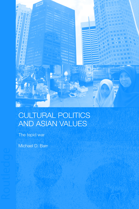 Cultural Politics and Asian Values By Michael D Barr (Hardback)