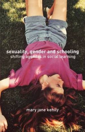 Sexuality Gender and Schooling By Mary Jane Kehily (Paperback)